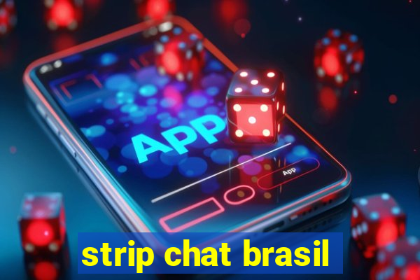 strip chat brasil